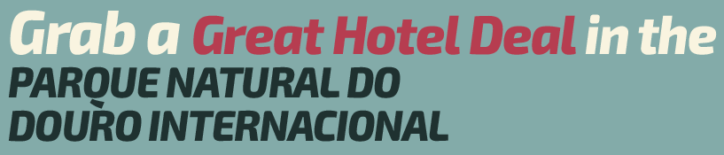 Get a Great Hotel Deal in the Parque Natural do Douro Internacional